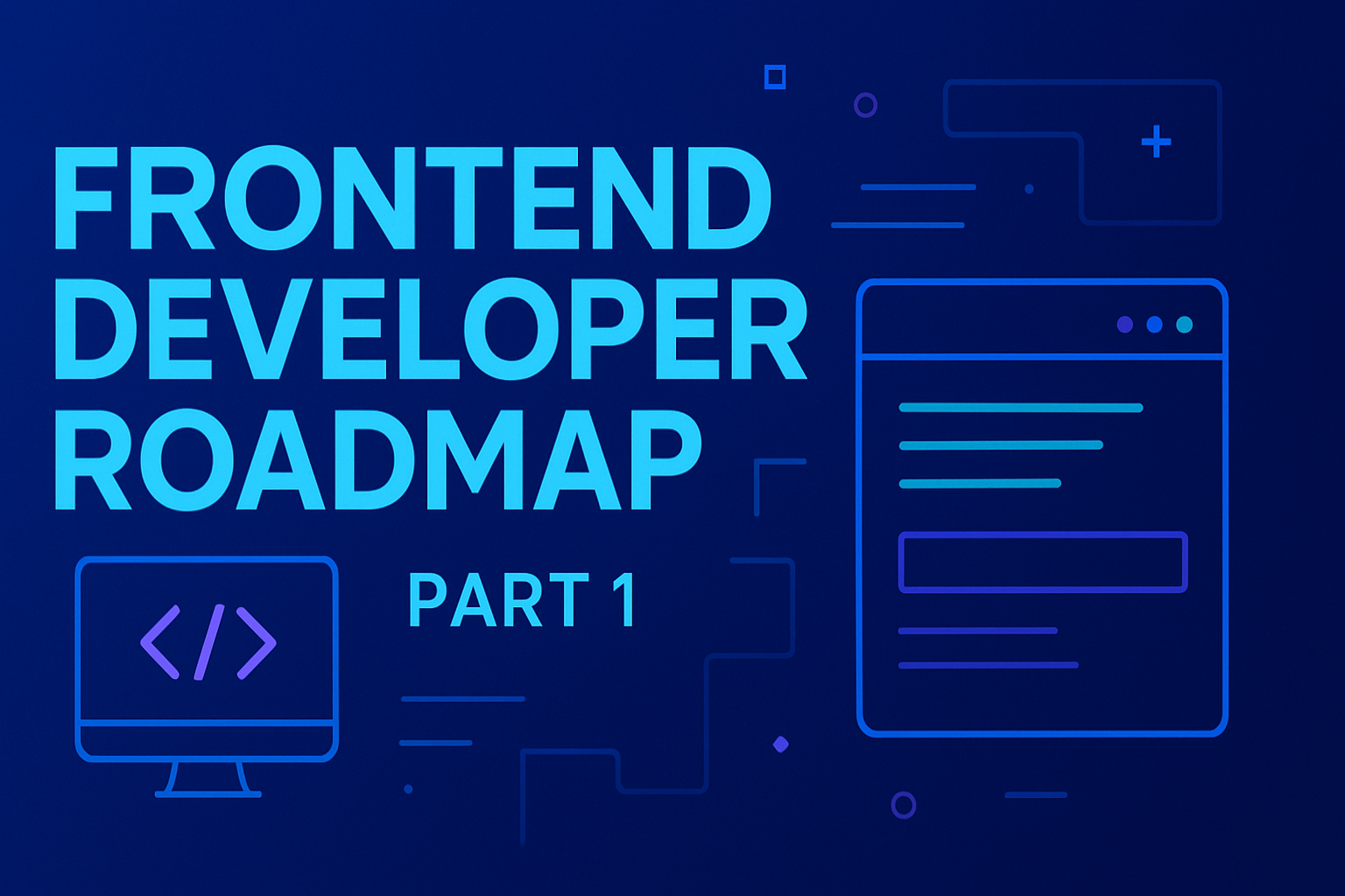 Hero image for Frontend Developer Roadmap (Part 1): React.js