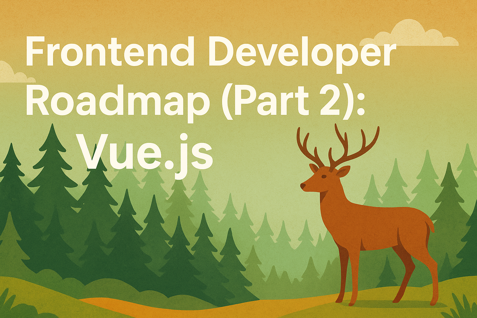 Hero image for Frontend Developer Roadmap (Part 2): Vue.js